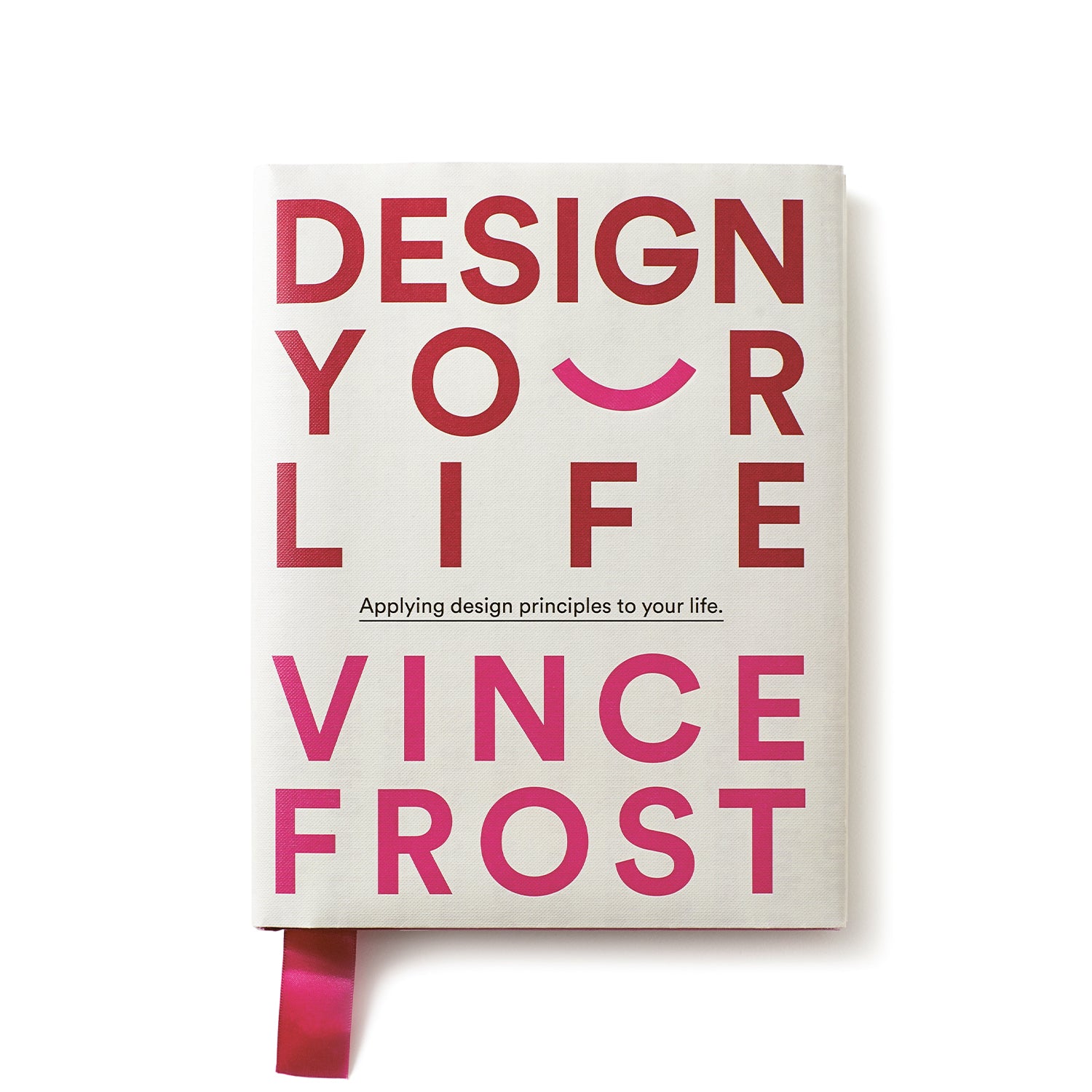 Design Your Life by Vince Frost*